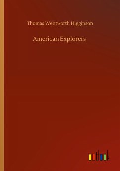 American Explorers - Higginson, Thomas Wentworth