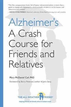 Alzheimer's: A Crash Course for Friends and Relatives - Cail, Mary McDaniel