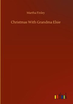 Christmas With Grandma Elsie - Finley, Martha