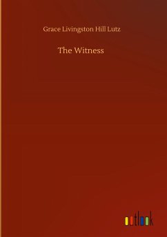 The Witness - Lutz, Grace Livingston Hill