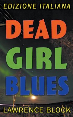 Dead Girl Blues - Edizione Italiana - Block, Lawrence