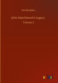 John Marchmont's Legacy - Braddon, M. E