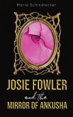 Josie Fowler and the Mirror of Ankusha