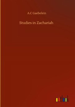 Studies in Zachariah - Gaebelein, A. C