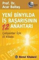 Yeni Binyilda Is Basarisinin 12 Anahtari - Baltas, Acar