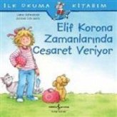Ilk Okuma Kitabim - Elif Korona Zamanlarinda Cesaret Veriyor Ilk Okuma Kitabim - Elif Korona Zamanlarinda Cesaret Veriyor