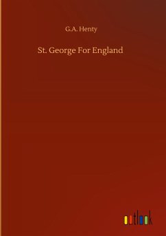 St. George For England - Henty, G. A.