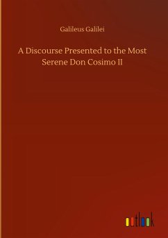 A Discourse Presented to the Most Serene Don Cosimo II