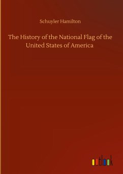 The History of the National Flag of the United States of America