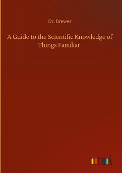 A Guide to the Scientific Knowledge of Things Familiar - Brewer