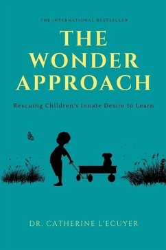 The Wonder Approach: Rescuing Children's Innate Desire to Learn - L'Ecuyer, Catherine