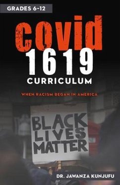 Covid 1619 Curriculum: When Racism Began in America Grades 6-12 - Kunjufu, Jawanza