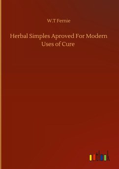 Herbal Simples Aproved For Modern Uses of Cure - Fernie, W. T