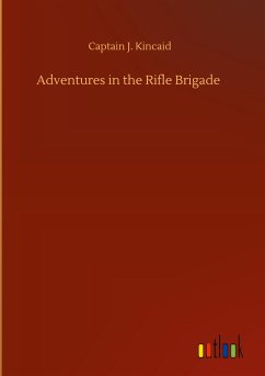 Adventures in the Rifle Brigade - Kincaid, Captain J.