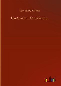 The American Horsewoman - Karr, Elizabeth