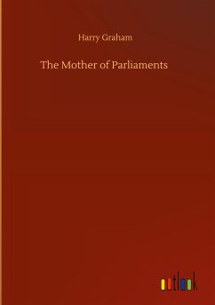 The Mother of Parliaments - Graham, Harry
