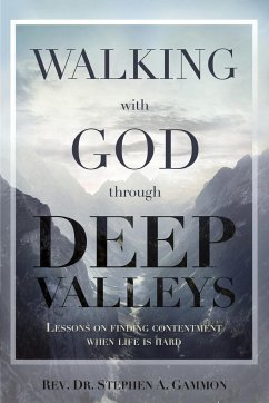 Walking with God through Deep Valleys - Gammon, Stephen A.