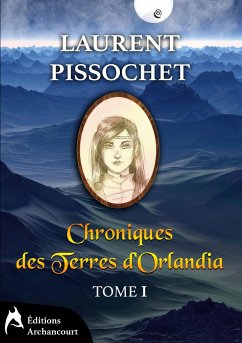 Chroniques des Terres d'Orlandia - Pissochet, Laurent