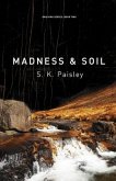 Madness & Soil