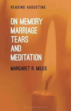 On Memory, Marriage, Tears, and Meditation - Miles, Professor Margaret R. (Graduate Theological Union, USA)