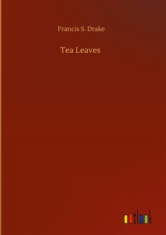 Tea Leaves - Drake, Francis S.