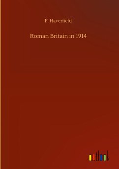 Roman Britain in 1914 - Haverfield, F.