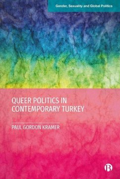 Queer Politics in Contemporary Turkey - Kramer, Paul Gordon
