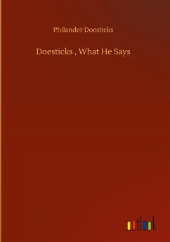 Doesticks , What He Says