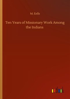 Ten Years of Missionary Work Among the Indians