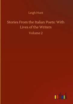 Stories From the Italian Poets: With Lives of the Writers