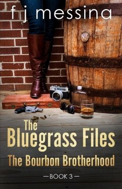The Bluegrass Files: The Bourbon Brotherhood - Messina, F. J.