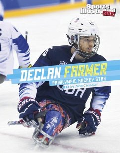 Declan Farmer: Paralympic Hockey Star - Chandler, Matt