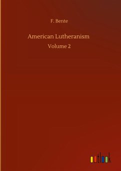American Lutheranism - Bente, F.