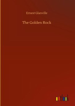 The Golden Rock - Glanville, Ernest