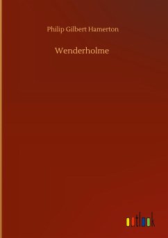 Wenderholme - Hamerton, Philip Gilbert