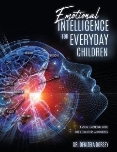 Emotional Intelligence for Everyday Children: A Social-Emotional Guide for Educators and Parents - Dorsey, Denizela