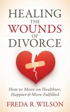 Healing the Wounds of Divorce - Wilson, Freda R.