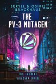 The PV-3 Mutagen (Virasana Empire: Dr. Laurent, #1) (eBook, ePUB) The PV-3 Mutagen (Virasana Empire: Dr. Laurent, #1) (eBook, ePUB)