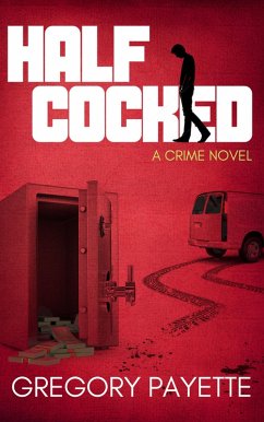 Half Cocked (George Sisco, #2) (eBook, ePUB) - Payette, Gregory