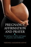 Pregnancy Affirmation and Prayer (eBook, ePUB)