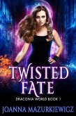 Twisted Fate (Draconia World, #1) (eBook, ePUB)