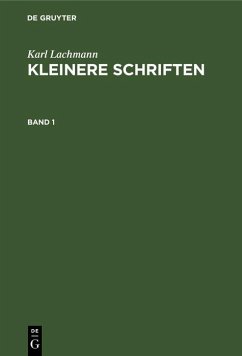 Karl Lachmann: Kleinere Schriften. Band 1 (eBook, PDF) - Lachmann, Karl