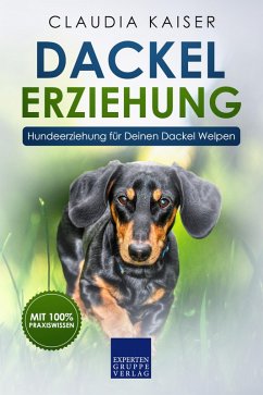 Dackel Erziehung - Hundeerziehung für Deinen Dackel Welpen (Teckel) (eBook, ePUB) Cover Dackel Erziehung - Hundeerziehung für Deinen Dackel Welpen (Teckel) (eBook, ePUB)