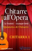 Spartiti per Quintetto / Ensemble "Chitarre all'Opera" - volume Chitarra 1 (fixed-layout eBook, ePUB)