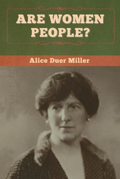 Are Women People? - Miller, Alice Duer