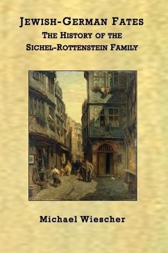 Jewish-German Fates: The History of the Sichel-Rottenstein Family - Wiescher, Michael