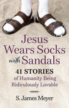 Jesus Wears Socks with Sandals - Meyer, S James