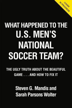 What Happened to the Usmnt - Mandis, Steven G; Wolter, Sarah Parsons