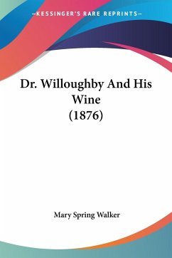 Dr. Willoughby And His Wine (1876) - Walker, Mary Spring