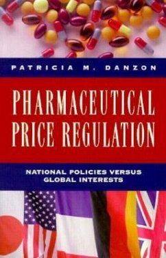 Pharmaceutical Price Regulation: National Policies Versus Global Interests - Danzon, Patricia Munch